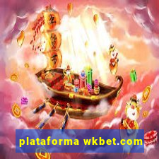 plataforma wkbet.com